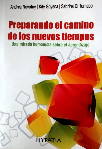 Libro impreso: Preparando el camino de los nuevos tiempos - Andrea Novotny | Kity Goyena | Sabrina Di Tomaso