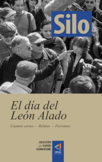 [Colección del Nuevo Humanismo] El día del León Alado - Silo