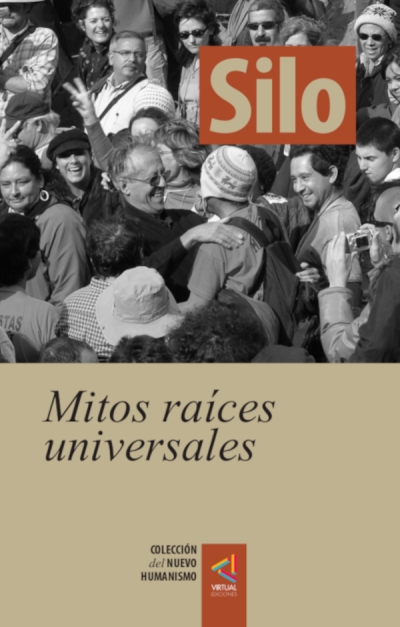 [Colección del Nuevo Humanismo] Mitos raíces universales - Silo