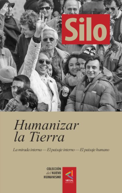 [Colección del Nuevo Humanismo] Humanizar la tierra - Silo