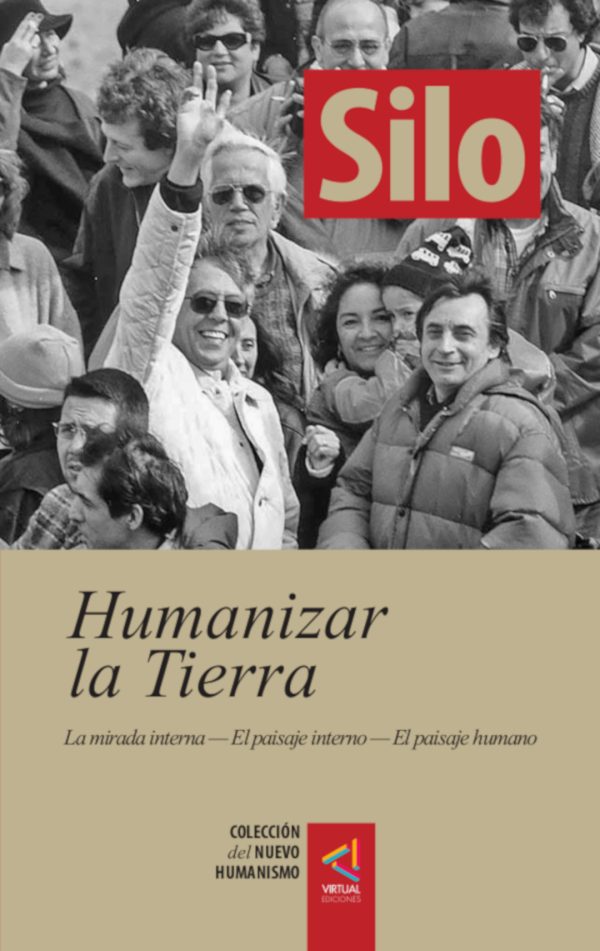 [Colección del Nuevo Humanismo] Humanizar la tierra - Silo
