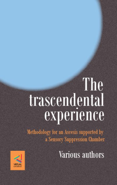 eBook: The Trascendental Experience. Methodology for an Ascesis supported by a Sensory Suppression Chamber - Various authors