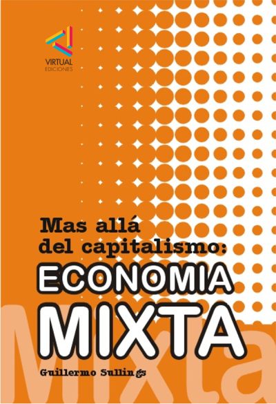eBook: Economía Mixta, mas allá del capitalismo - Guillermo Sullings