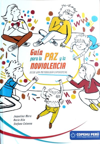 LIbro impreso: Guia para la Paz y la Noviolencia, desde una metodología experiencial - Jacqueline Mera / Rocío Villa / Stefano Colonna