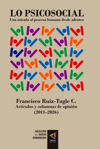 Los psicosocial. Una mirada al proceso humano desde adentro - Francisco Ruiz-Tagle C,