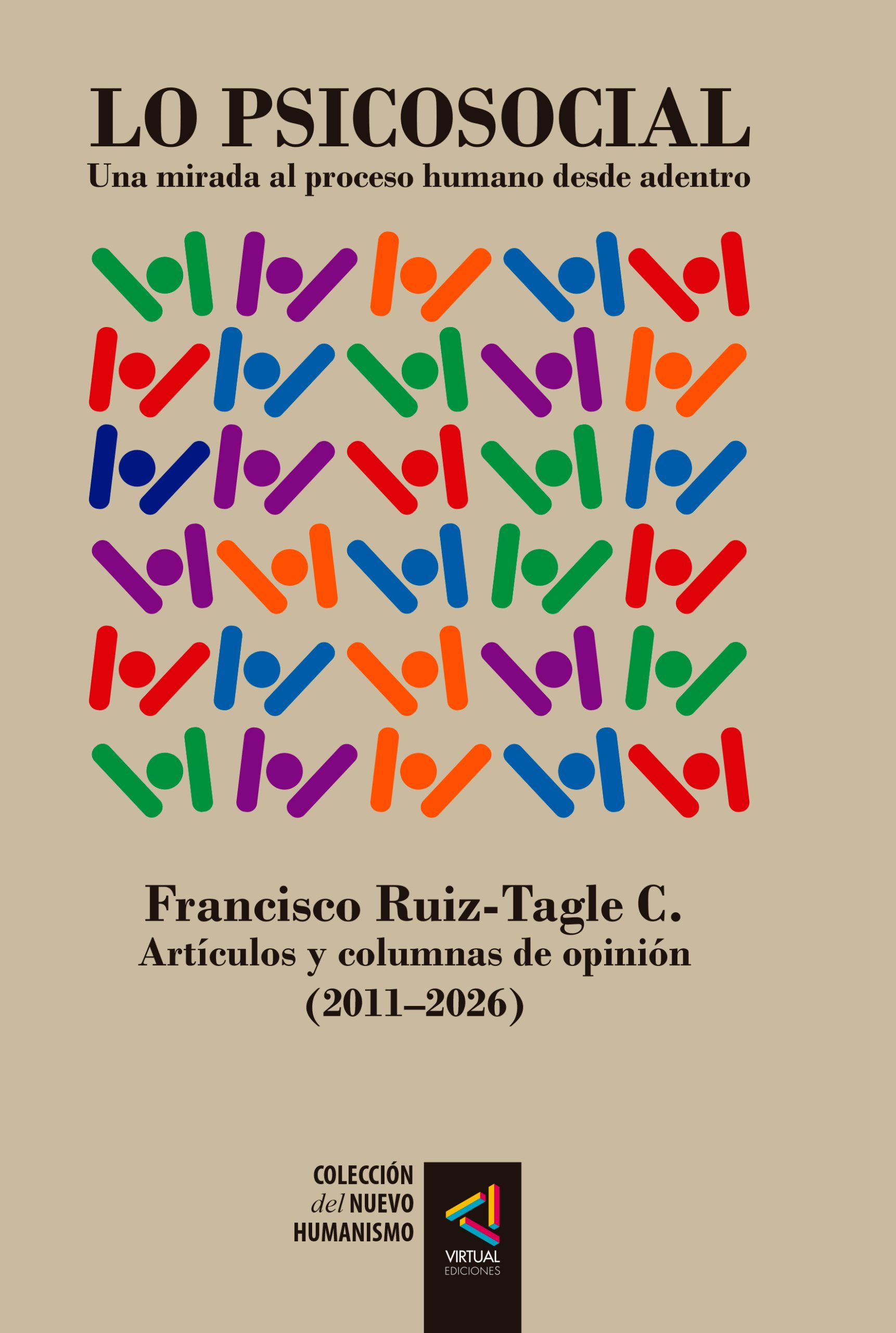 Los psicosocial. Una mirada al proceso humano desde adentro - Francisco Ruiz-Tagle C,