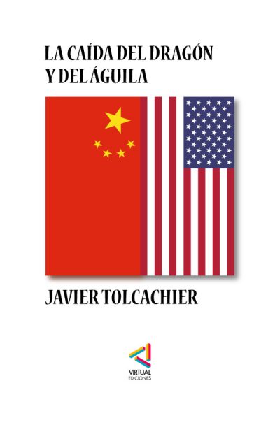 eBook: La caída del dragón y del águila - Javier Tolcachier