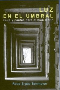 Libro impreso: Luz en el umbral, guía y pautas para el bien morir - Rosa Ergas B.