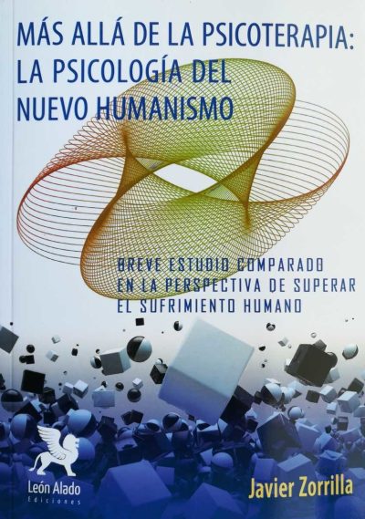 Libro impreso: Más allá de la psicoterapia: la psicología del Nuevo Humanismo - Javier Zorrilla
