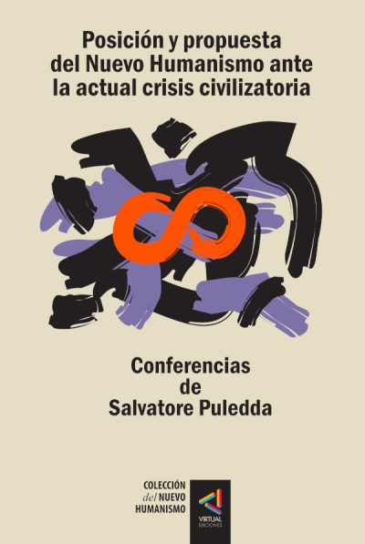 [Colección del Nuevo Humanismo] Posición y propuesta del Nuevo Humanismo ante la actual crisis civilizatoria - Salvatore Puledda