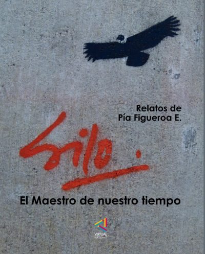 Silo, el Maestro de nuestro tiempo - Relatos de Pía Figueroa E.