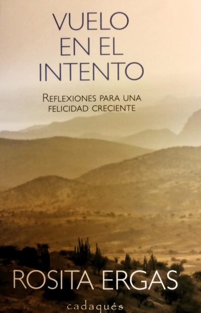 Libro impreso: Vuelo en el intento. Reflexiones para una felicidad creciente - Rosa Ergas B.