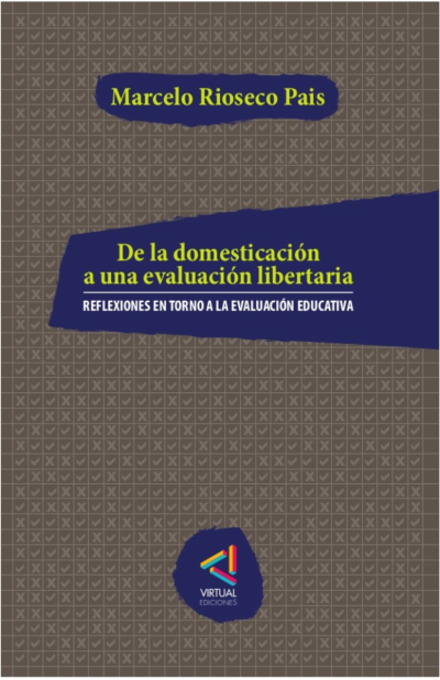 De la domesticación a una evaluación libertaria - Marcelo Rioseco Pais