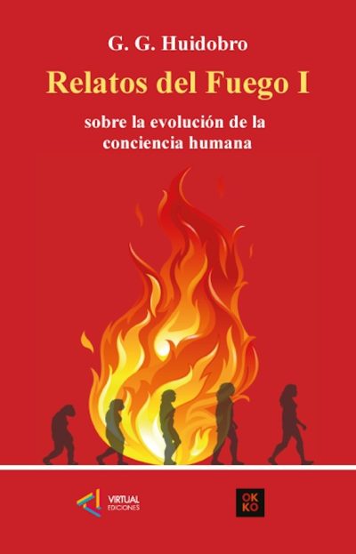 Libro impreso: Relatos del Fuego I, sobre la evolución de la conciencia humana -  G. G. Huidobro
